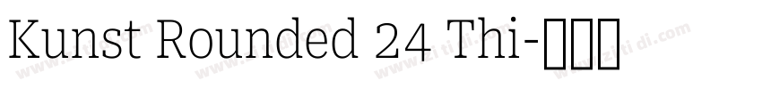 Kunst Rounded 24 Thi字体转换